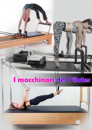 Reformer, Caddillac, Wunda Chair, Barrel, Pedi, Spine Corrector: il Pilates e i suoi macchinari