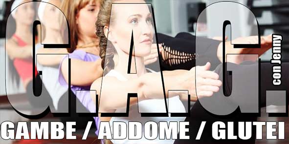 GAMBE ADDOMINALI GLUTEI, GAG